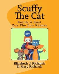bokomslag Scuffy the Cat Builds a Boat & Helps Zoe the Zoo Keeper