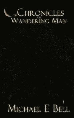 The Chronicles of the Wandering Man 1
