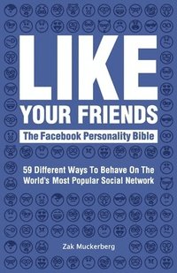 bokomslag Like Your Friends: The Facebook Personality Bible