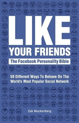 Like Your Friends: The Facebook Personality Bible 1