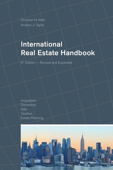 Dr Christian H Kalin, Andrew J Taylor - International Real Estate Handbook, Häftad