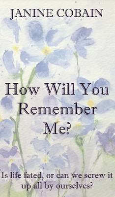 How Will You Remember Me?