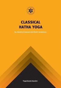 bokomslag Yoga Classical Hatha Yoga: 84 Classical Asanas and Their Variations