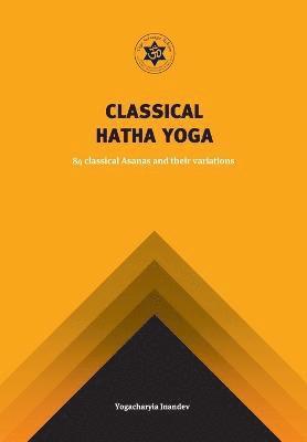 bokomslag Classical Hatha Yoga: 84 Classical Asanas and their variations