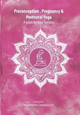 Deepika Giri - Preconception, Pregnancy and Postnatal Yoga, Häftad