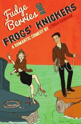 Fudge Berries and Frogs' Knickers