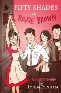 bokomslag Fifty Shades of Roxie Brown: A Romantic Comedy