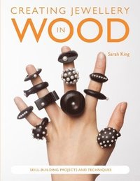 bokomslag Creating Jewellery in Wood