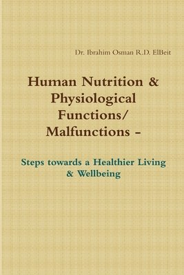 Human Nnutrition & Physiological Functions/ Malfunctions - Steps towards a Healthier Living & Wellbeing 1