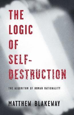 The Logic of Self-Destruction 1