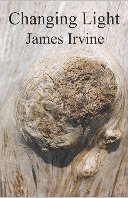 James Irvine - Changing Light, Häftad