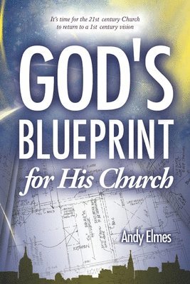 Andy Elmes - God's Blueprint for His Church, Häftad
