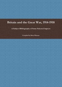 bokomslag Britain and the Great War, 1914-1918