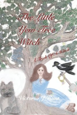 Victoria J Hunt, Victoria J. Hunt - Little Yew Tree Witch, Häftad