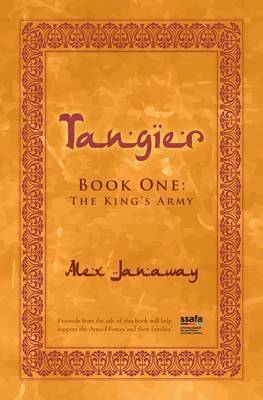 Alex Janaway - Tangier: Book One: The Kings Army, Häftad
