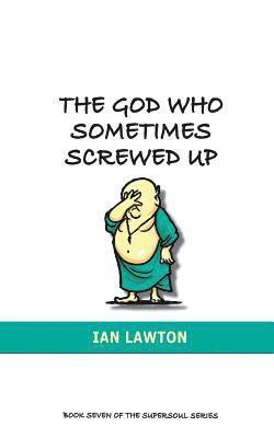 The God Who Sometimes Screwed Up 1