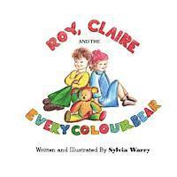 bokomslag Roy, Claire and the Everycolour Bear