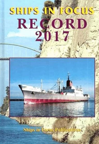 Ships in Focus Publications - Ships In Focus Record 2017, Inbunden