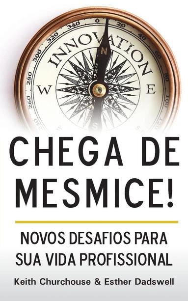 bokomslag Chega de Mesmice! Novos Desafios para Sua Vida Profissional