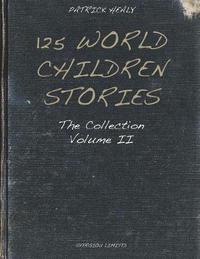 bokomslag 125 World Children Stories: The Collection - Volume II