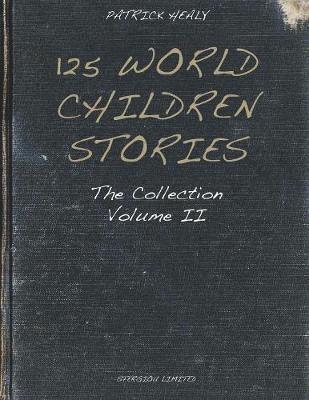 Patrick Healy - 125 World Children Stories: The Collection - Volume II, Häftad