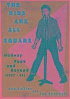 Kids are All Square Medway Punk and Beyond (1977-85)