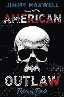 Jimmy Maxwell, Mark Parham - American Outlaw: Price of Pride, Häftad