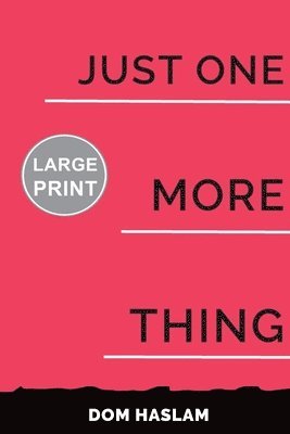 Dom Haslam, Claire Wingfield - Just One More Thing, Häftad