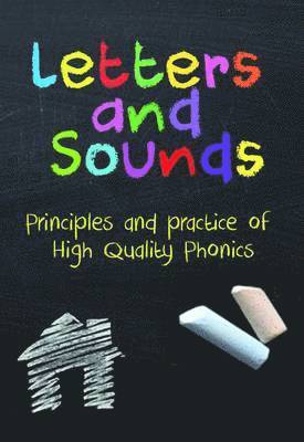 Letters and Sounds: Principles and Practice of High Quality Phonics