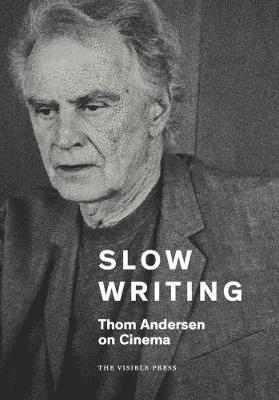 Slow Writing: Thom Andersen on Cinema