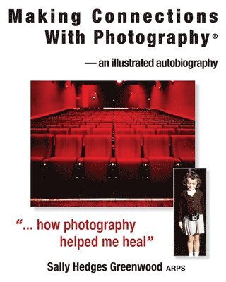 bokomslag Making Connections With Photography¿: an illustrated autobiography