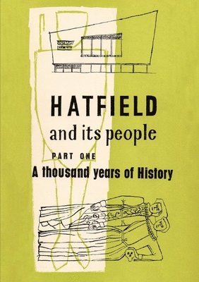 bokomslag Hatfield and its People: Part one Thousand Years of History