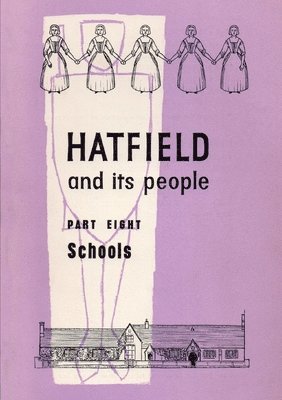 Hatfield and its People: Part 8 Schools 1