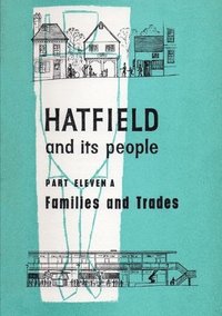 bokomslag Hatfield and its People: Part 11a Families and Trades