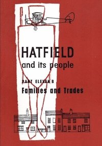 bokomslag Hatfield and its People: Part 11b Families and Trades