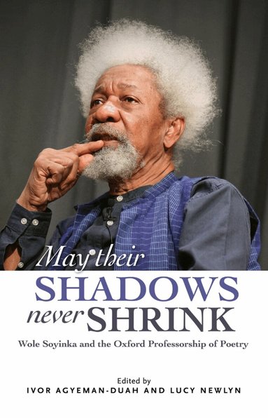Ivor Agyeman-Duah, Lucy Newlyn - May Their Shadows Never Shrink, Häftad
