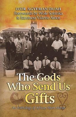 Ivor Agyeman-Duah - Gods Who Send Us Gifts, Häftad