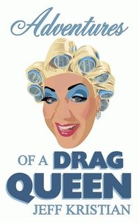 bokomslag Adventures Of A Drag Queen