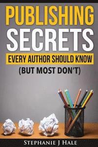 bokomslag Publishing Secrets Every Author Should Know