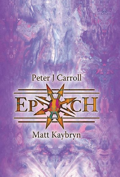 Peter Carroll - Epoch, Inbunden