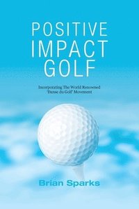 bokomslag Positive Impact Golf