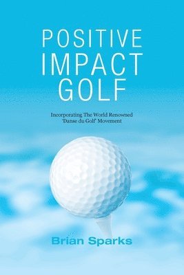 bokomslag Positive Impact Golf