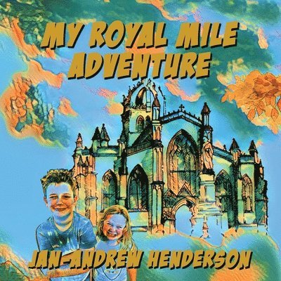 Jan-Andrew Henderson - My Royal Mile Adventure, Häftad