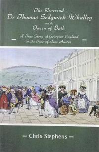 bokomslag Reverend Dr Thomas Sedgwick Whalley and the Queen of Bath, The