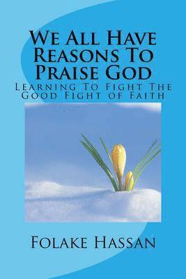 We All Have Reasons to Praise God