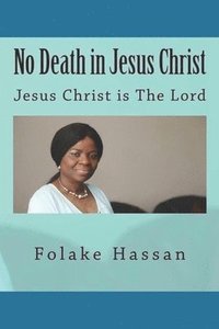 bokomslag No Death in Jesus Christ