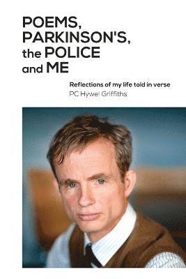 bokomslag Poems, Parkinson's, the Police and Me