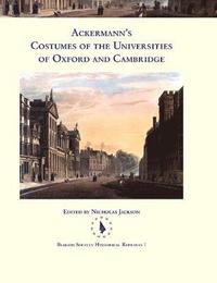 bokomslag Ackermann's Costumes of the Universities of Oxford and Cambridge