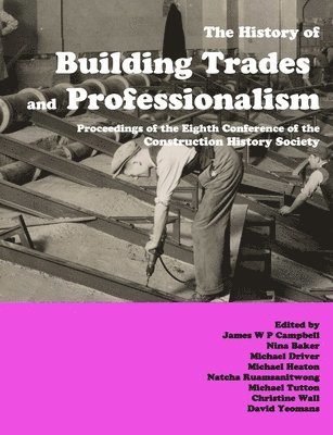 James Campbell, Nina Baker, Michael Driver - History of Building Trades and Professionalism, Häftad