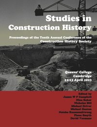 bokomslag "Studies in Construction History: The Proceedings of the Tenth Annual Conference of the Construction History Society "